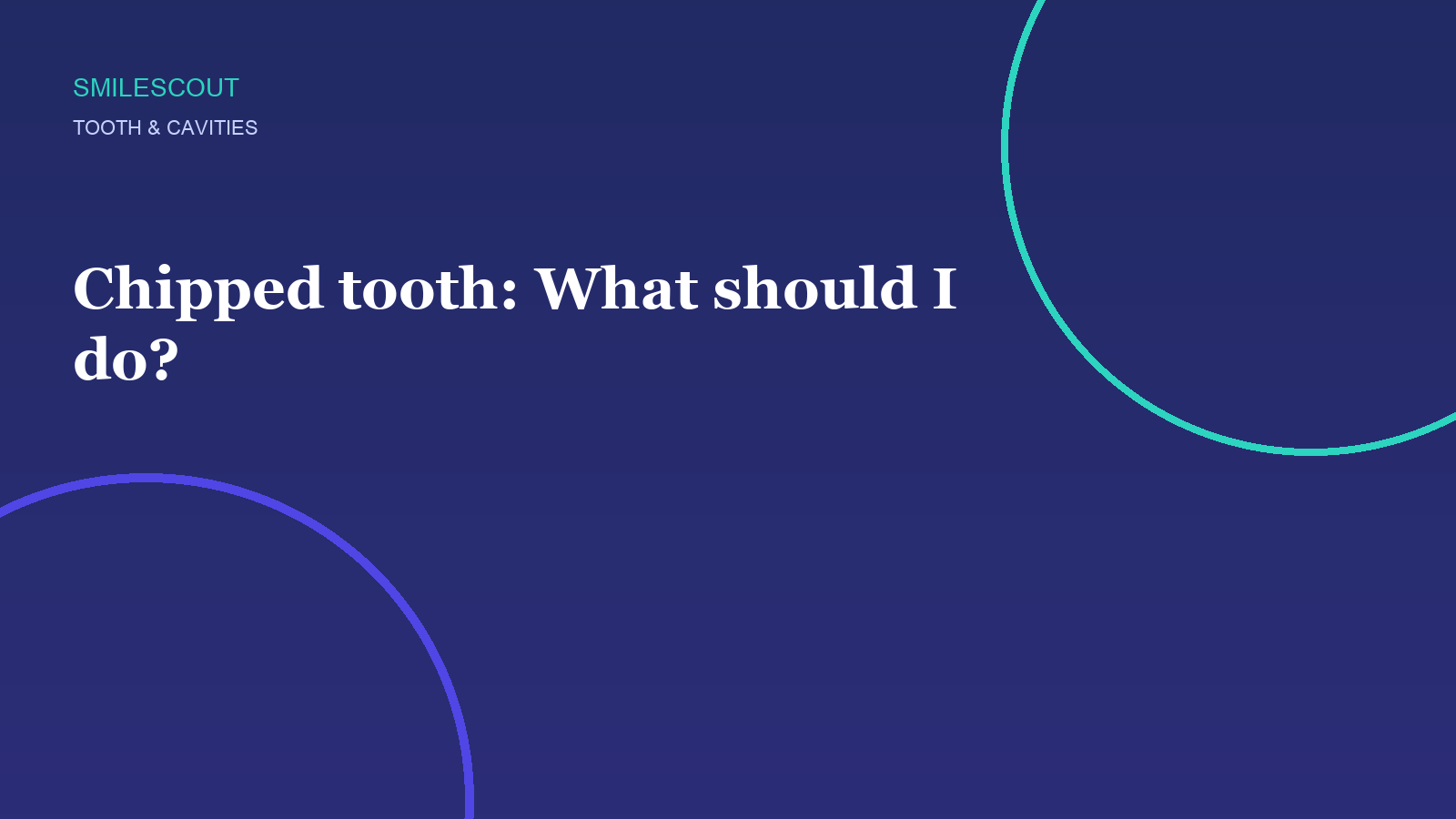 Chipped tooth: What should I do?