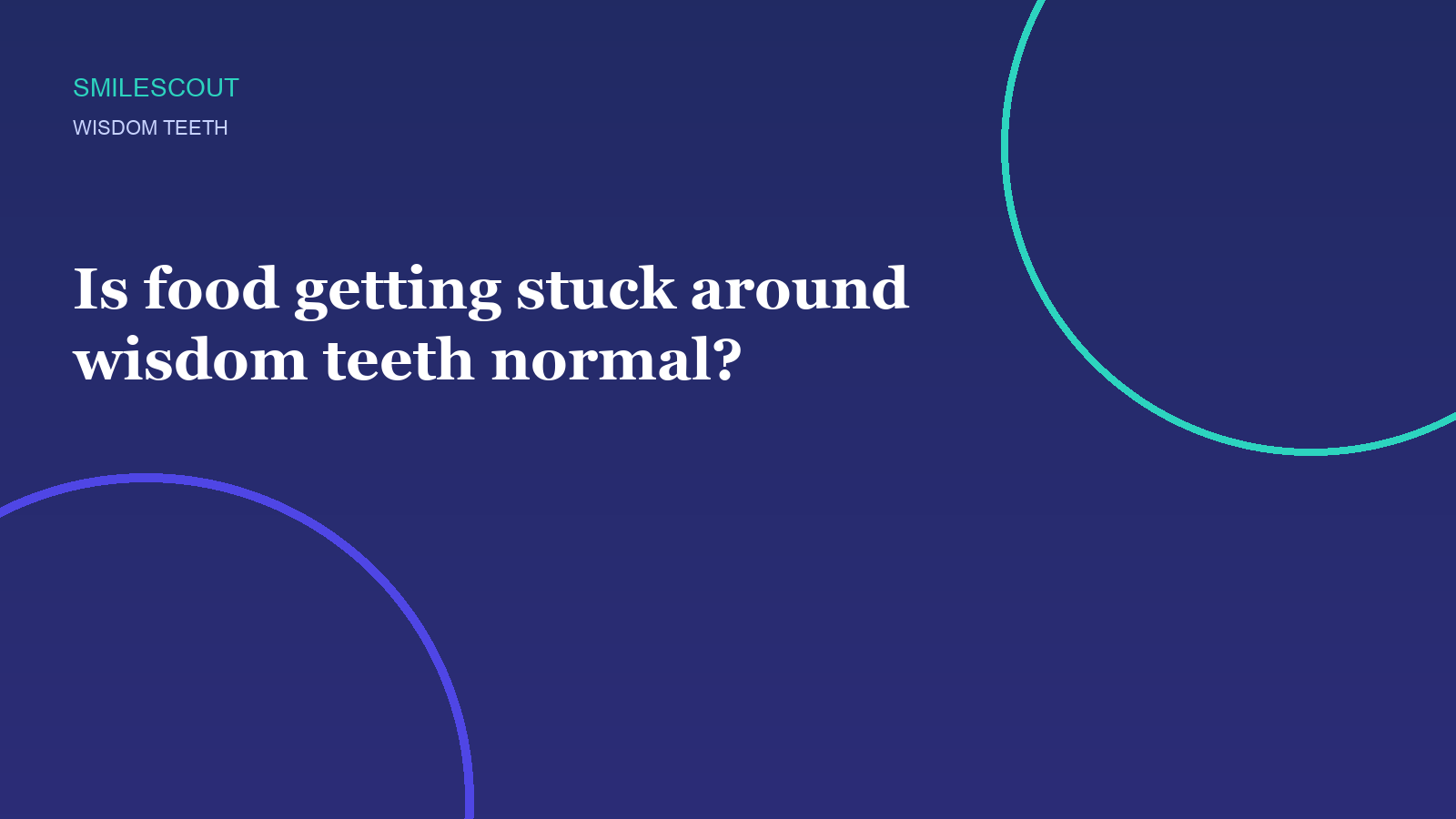 Is food getting stuck around wisdom teeth normal?