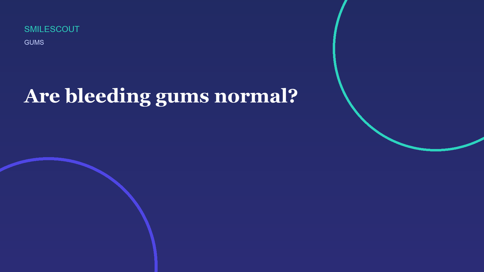 Are bleeding gums normal?